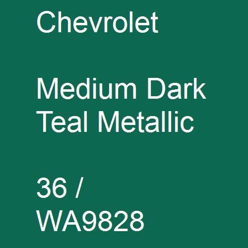 Chevrolet, Medium Dark Teal Metallic, 36 / WA9828.